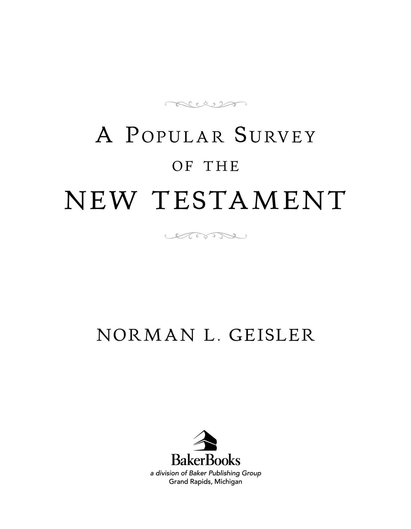 2007 by Norman L Geisler Published by Baker Books a division of Baker - photo 1