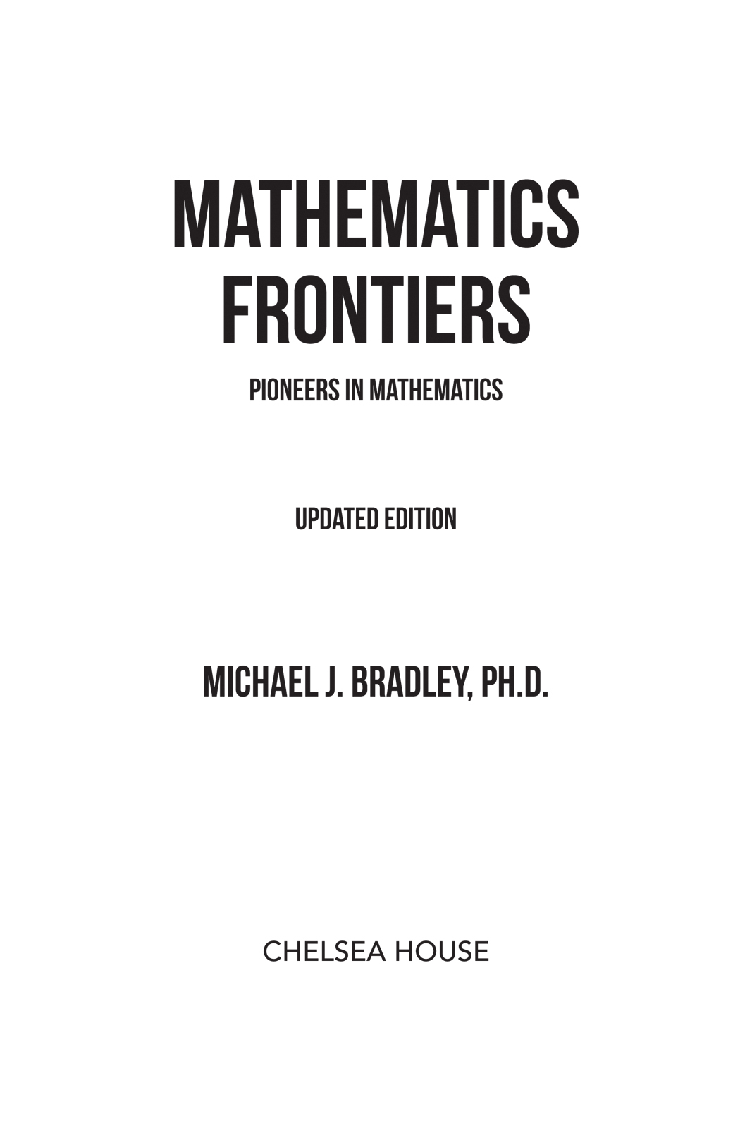 Mathematics Frontiers Updated Edition Copyright 2019 by Michael J Bradley - photo 2