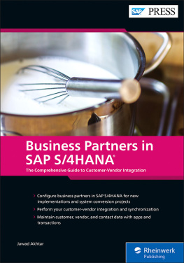 Jawad Akhtar Business Partners in SAP S/4HANA: The Comprehensive Guide to Customer-Vendor Integratio