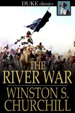 Winston Churchill - The River War: An Historical Account of the Reconquest of the Soudan