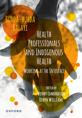 Wendy Edmondson Health Professionals and Indigenous Health: Working at the Interface