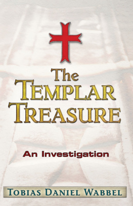 Tobias Daniel Wabbel The Templar Treasure: An Investigation