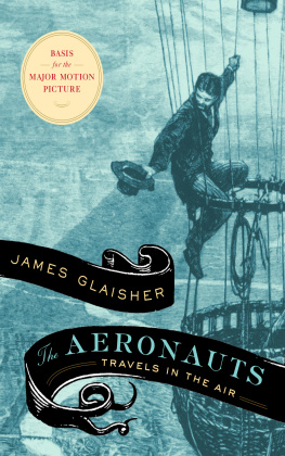 James Glaisher - The Aeronauts: Travels in the Air