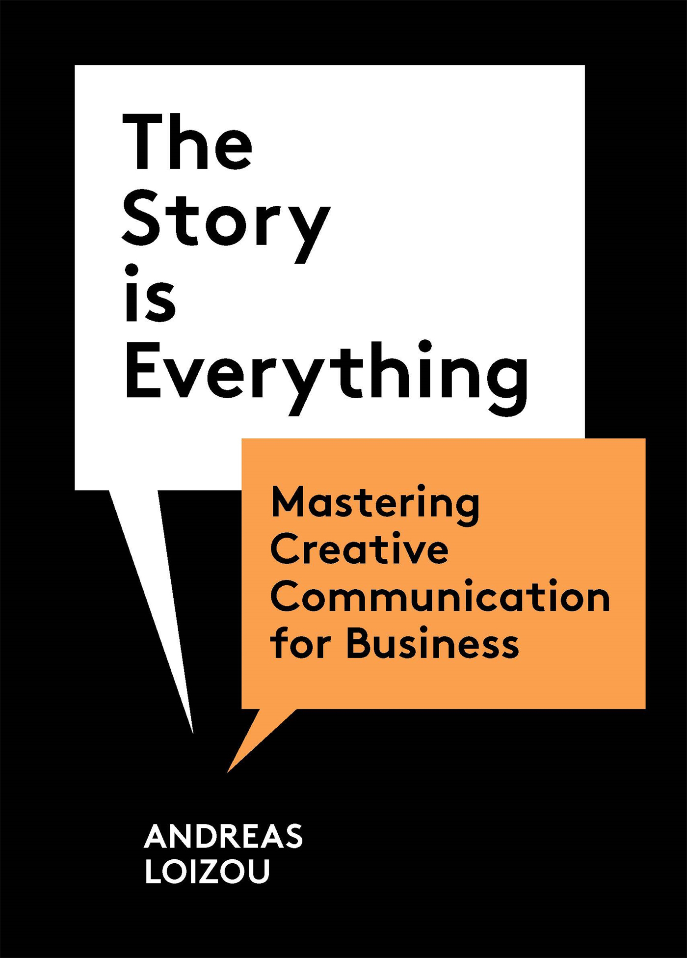 The Story Is Everything Mastering Creative Communication for Business - image 1