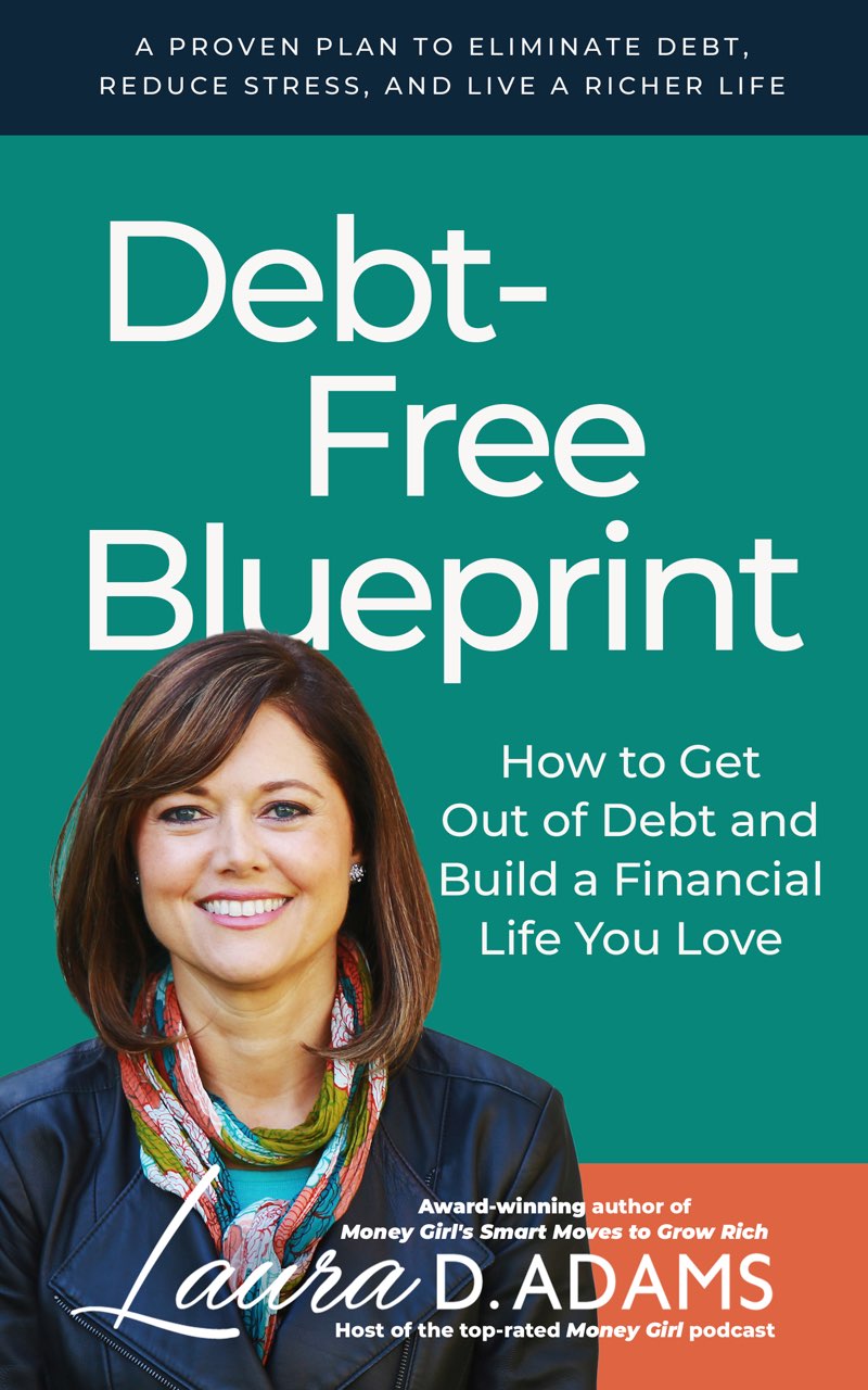 Debt-Free Blueprint How to Get Out Of Debt and Build a Financial Life You Love - photo 1