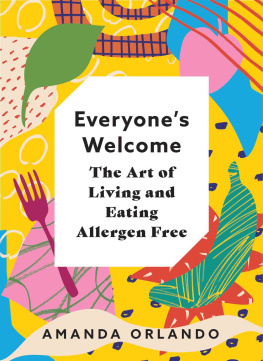 Amanda Orlando - Everyones Welcome: The Art of Living and Eating Allergen Free