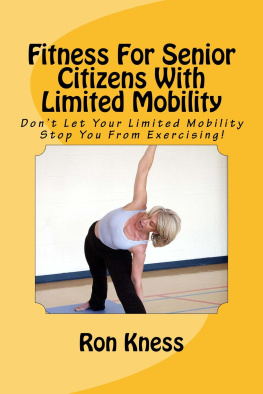 Ron Kness - Fitness For Senior Citizens With Limited Mobility