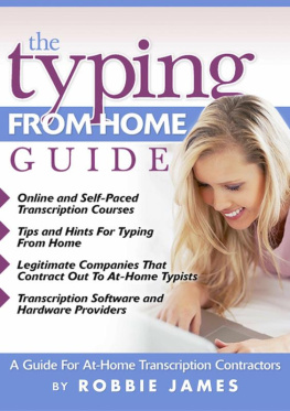 Robbie James - The Typing from Home Guide: A Guide for At-Home Transcription Contractors