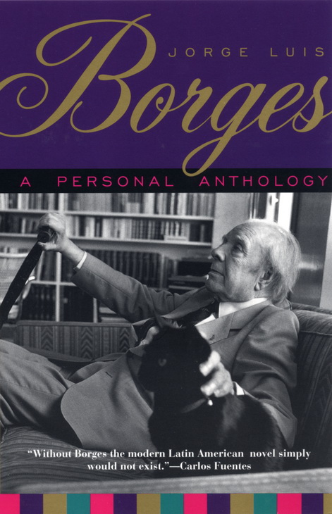 A PERSONAL ANTHOLOGY Also by Jorge Luis Borges Published by Grove Press - photo 1