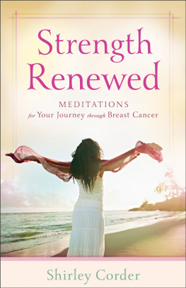 Shirley Corder - Strength Renewed: Meditations for Your Journey Through Breast Cancer