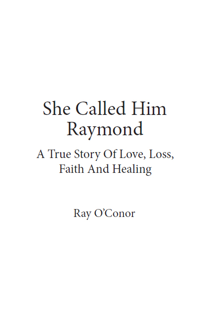 She Called Him Raymond a True Story of Love Loss Faith and Healing - image 4