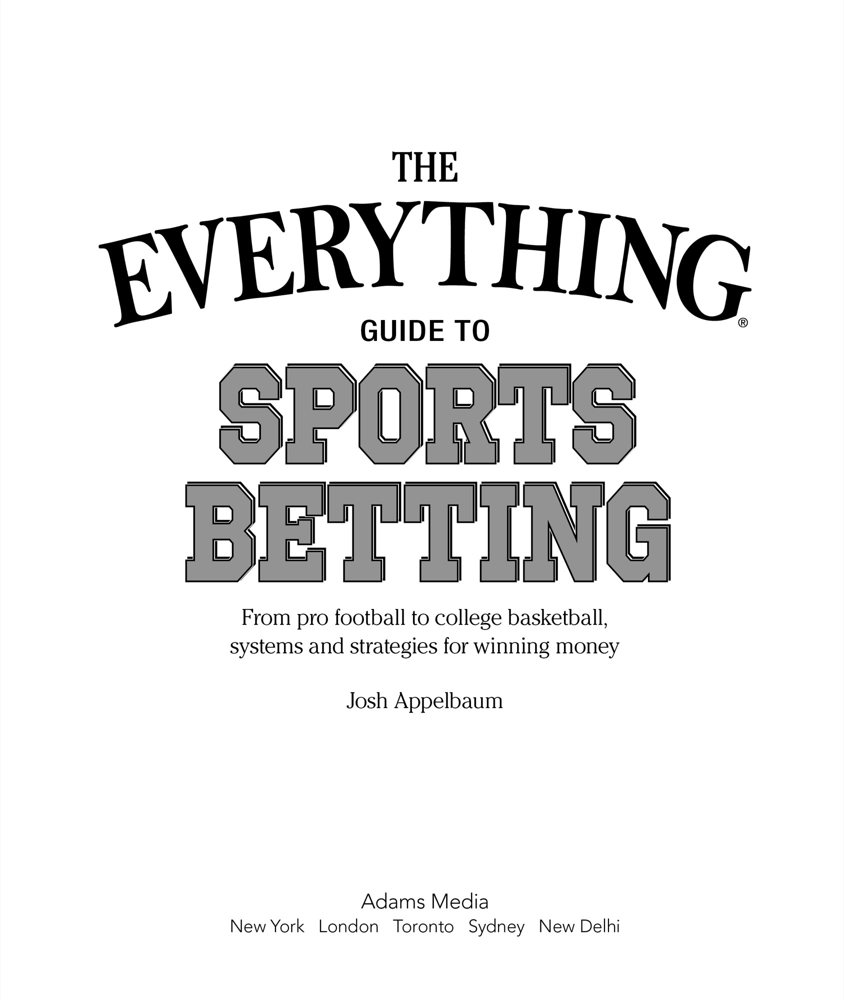 The Everything Guide to Sports Betting From Pro Football to College Basketball Systems and Strategies for Winning Money - image 8