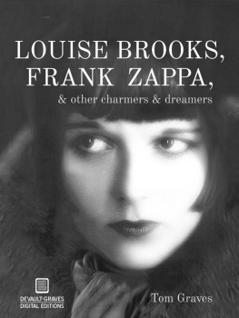 Tom Graves - Louise Brooks, Frank Zappa, & Other Charmers & Dreamers