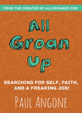 Paul Angone - All Groan Up: Searching for Self, Faith, and a Freaking Job!