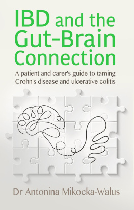 Antonina Mikocka-Walus - IBD and the Gut-Brain Connection: a patient and carers guide to taming Crohns disease and ulcerative colitis