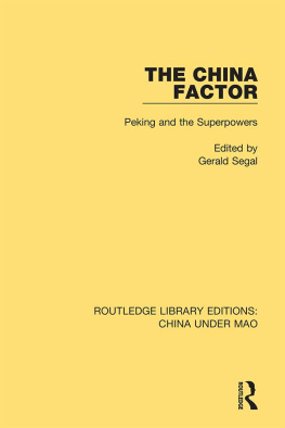 Gerald Segal The China Factor: Peking and the Superpowers