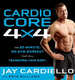 Jay Cardiello Cardio Core 4x4: The 20-Minute, No-Gym Workout That Will Transform Your Body!