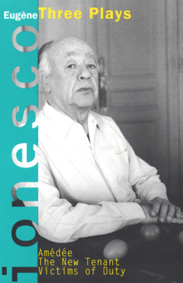 Eugène Ionesco Amédée, the New Tenant, Victims of Duty: Three Plays