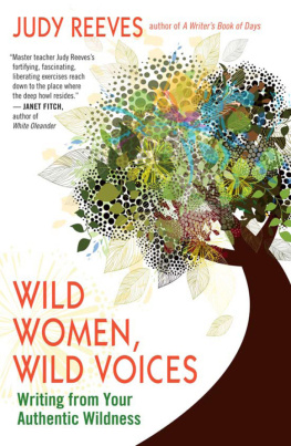 Judy Reeves Wild Women, Wild Voices: Writing from Your Authentic Wildness