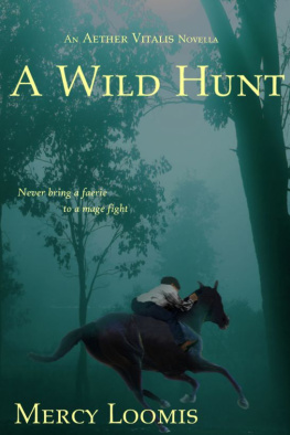 Mercy Loomis - A Wild Hunt: an Aether Vitalis Novella