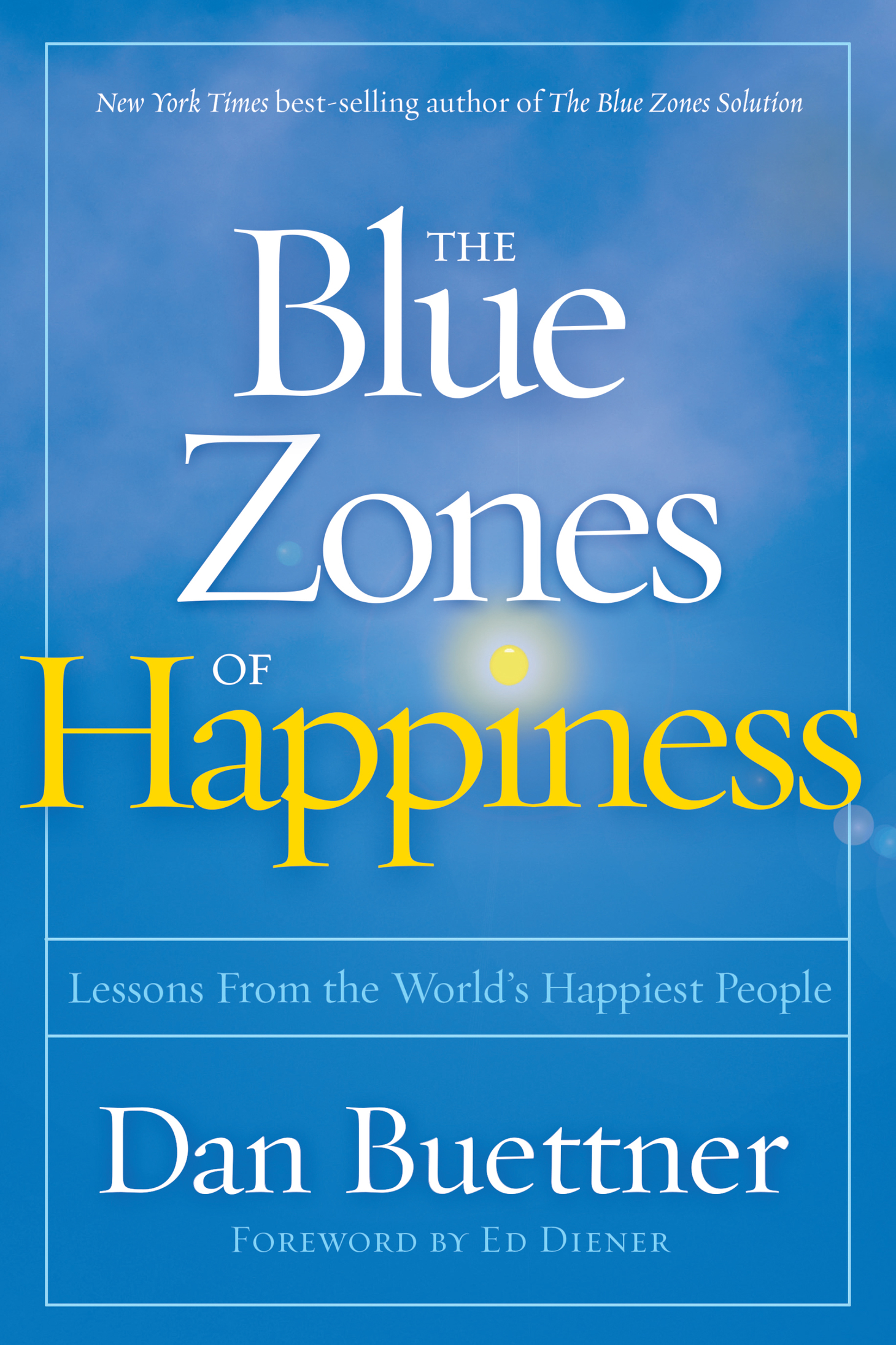 Advance Praise for The Blue Zones of Happiness Ive spent much of the past - photo 1