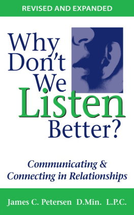 James C. Petersen - Why Dont We Listen Better?: Communicating & Connecting in Relationships