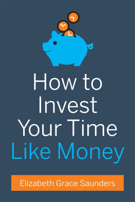 Elizabeth Grace Saunders - How to Invest Your Time Like Money