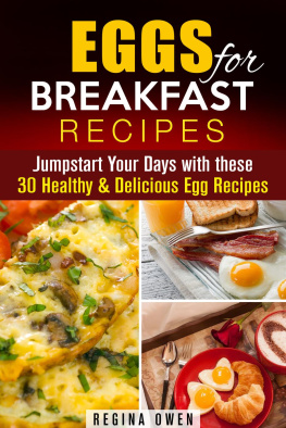 Regina Owen - Eggs for Breakfast Recipes: Jumpstart Your Days with these 30 Healthy & Delicious Egg Recipes