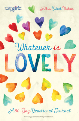 Allia Zobel Nolan - Whatever is Lovely: A 90-Day Devotional Journal