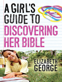 Elizabeth George - A Girls Guide to Discovering Her Bible