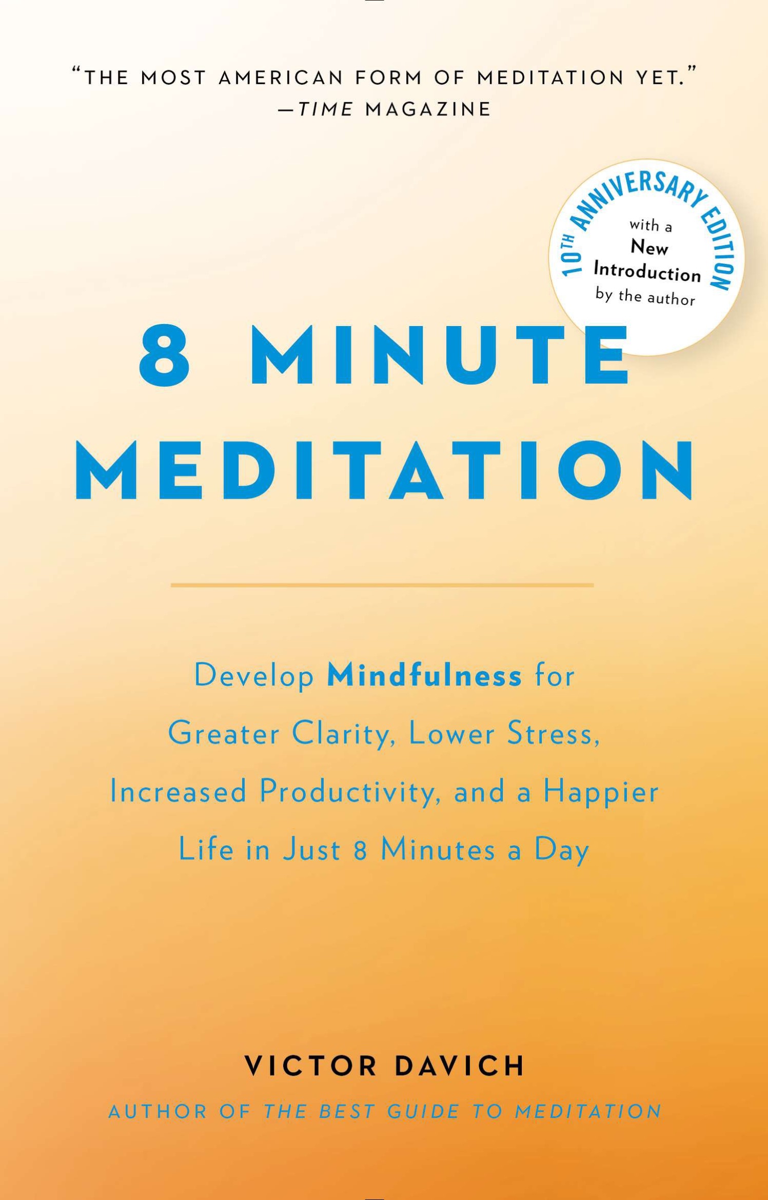 Praise for 8 Minute Meditation The meditation book everyone has been waiting - photo 1