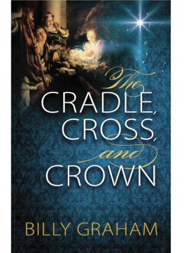 Billy Graham - The Cradle, Cross, and Crown