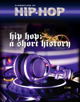 C. F. Earl Hip Hop: A Short History