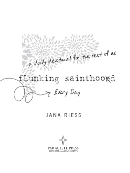 Jana Riess - Flunking Sainthood Every Day: A Daily Devotional for the Rest of Us