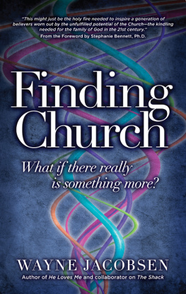 Wayne Jacobsen Finding Church: What If There Really Is Something More