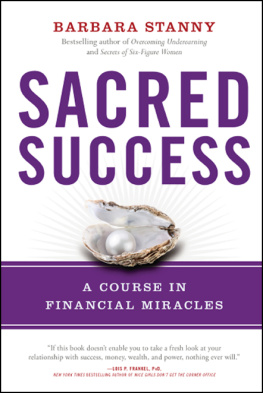 Barbara Stanny Sacred Success: A Course in Financial Miracles