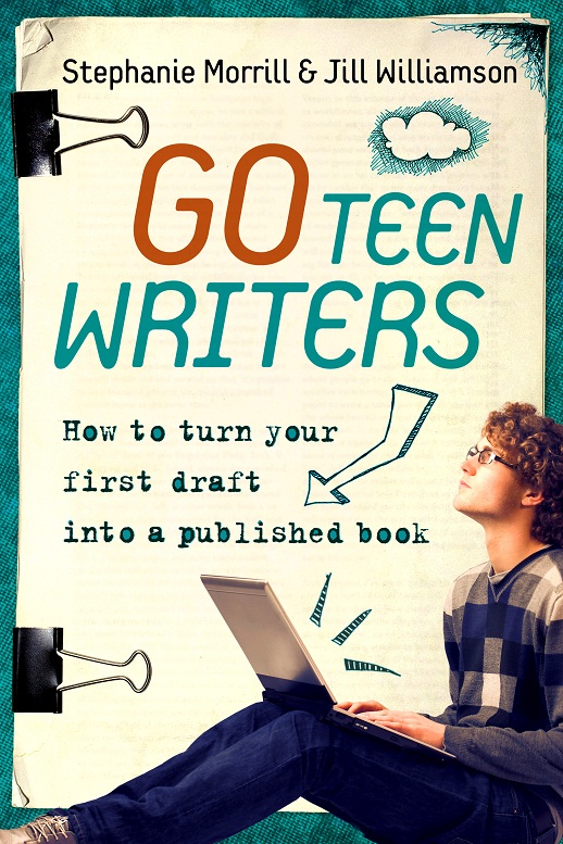 Go Teen Writers How to Turn Your First Draft into a Published Book Copyright - photo 1