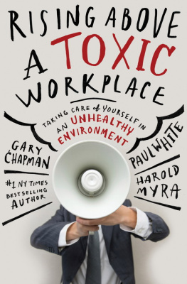 Gary Chapman - Rising Above a Toxic Workplace: Taking Care of Yourself in an Unhealthy Environment