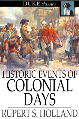 Rupert S. Holland - Historic Events of Colonial Days