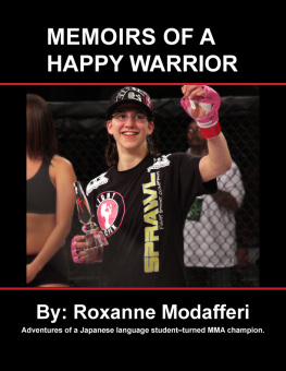 Roxanne Modafferi - Memoirs of a Happy Warrior: Adventures of a Japanese Language Student-Turned MMA Champion