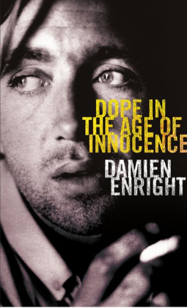 Damien Enright - Dope in the Age of Innocence