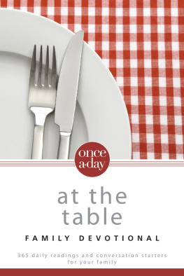 Christopher D. Hudson - Once-A-Day At the Table Family Devotional: 365 Daily Readings and Conversation Starters for Your Family