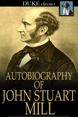 John Stuart Mill Autobiography of John Stuart Mill