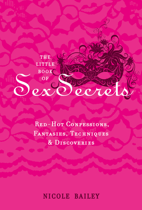 THE LITTLE BOOK OF Sex Secrets NICOLE BAILEY - photo 1