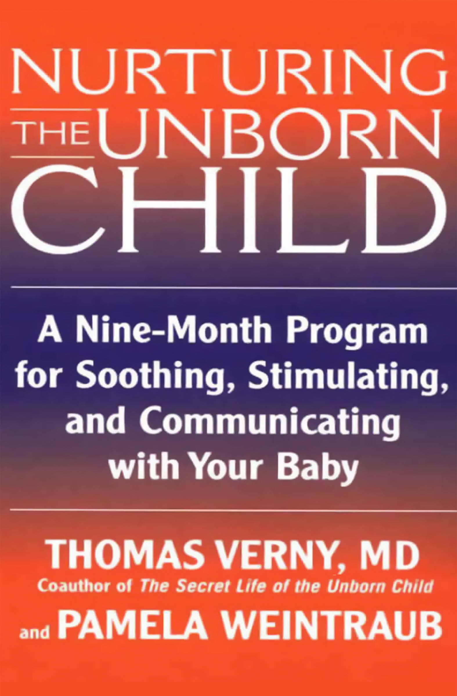 Nurturing the Unborn Child A Nine-Month Program for Soothing Stimulating and - photo 1