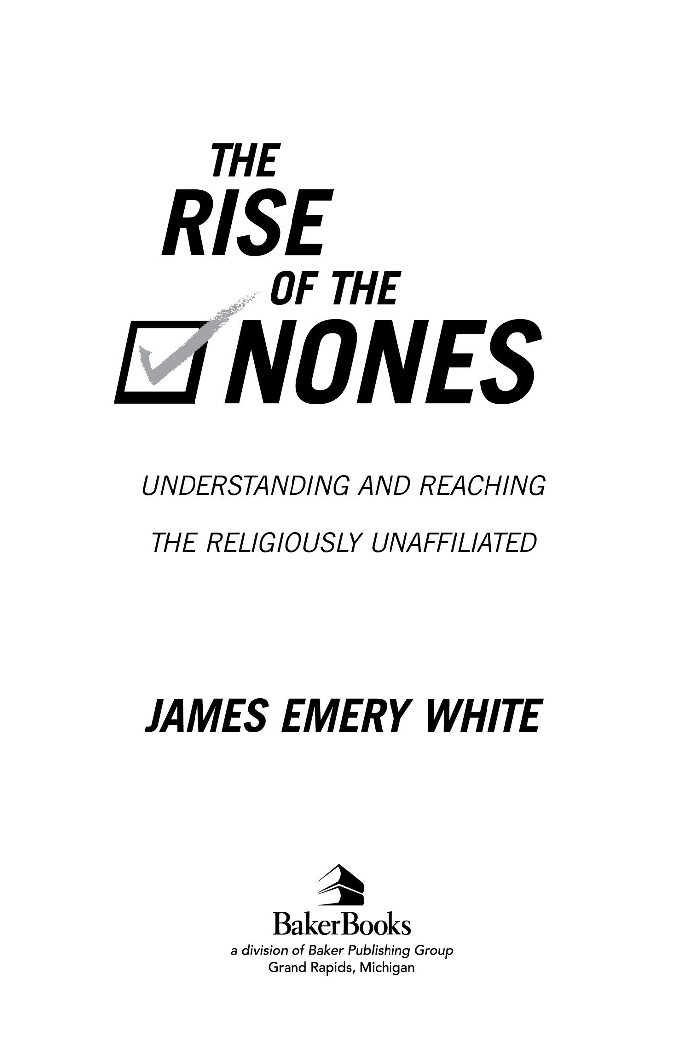 2014 by James Emery White Published by Baker Books a division of Baker - photo 1