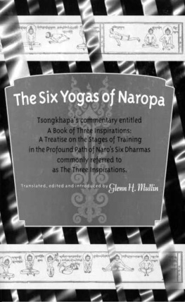 Glenn H. Mullin - The Six Yogas of Naropa: Tsongkhapas Commentary