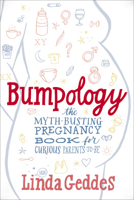 Linda Geddes Bumpology: The Myth-Busting Pregnancy Book for Curious Parents-To-Be