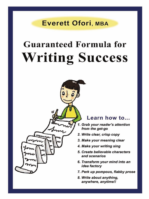 Guaranteed Formula for Writing Success by Everett Ofori MBA - photo 1