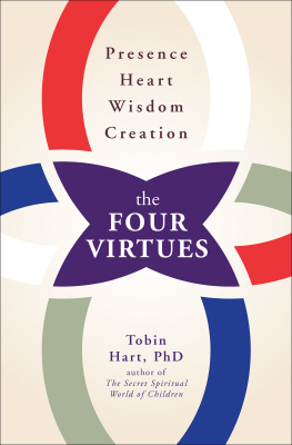 Tobin Hart - The Four Virtues: Presence, Heart, Wisdom, Creation
